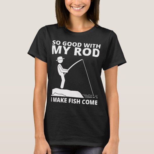 釣り竿さばきがうまいので魚が寄ってくる Tシャツ (正面)