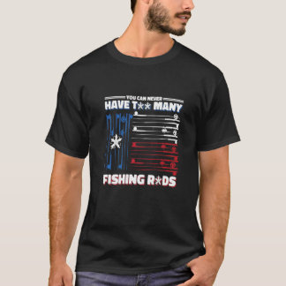 釣り竿は多いに越したことはない Tシャツ