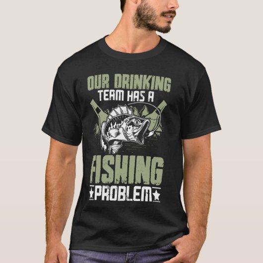 釣り - 私たちの飲み会チームには釣り好きが多すぎる Tシャツ (正面)
