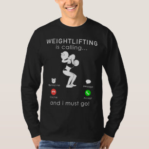 鉄を受け入れる:持ち上げが呼び出され、私は行かなければならない Tシャツ