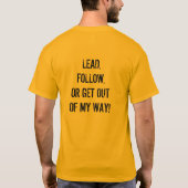 鉛は私の方法から、後を追いますか、または出ます! Tシャツ (裏面)