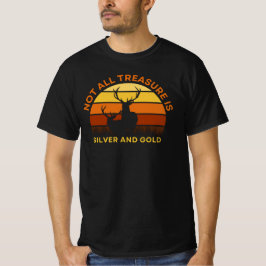 銀や金だけが宝ではない - 鹿狩り Tシャツ