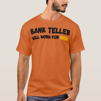 銀行のテラーはビールクラシックのTシャツで働く Tシャツ