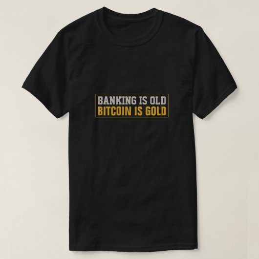 銀行は古い、ビットコインは金ゴールド Tシャツ (デザイン正面)