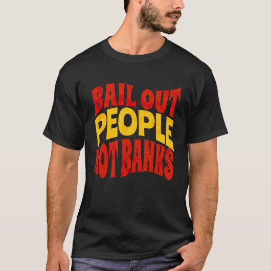 銀行危機の救済は人々であって銀行ではない 1 Tシャツ (正面)