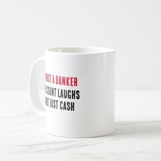銀行員を信用して笑いを数え、現金だけではない コーヒーマグカップ (正面左)