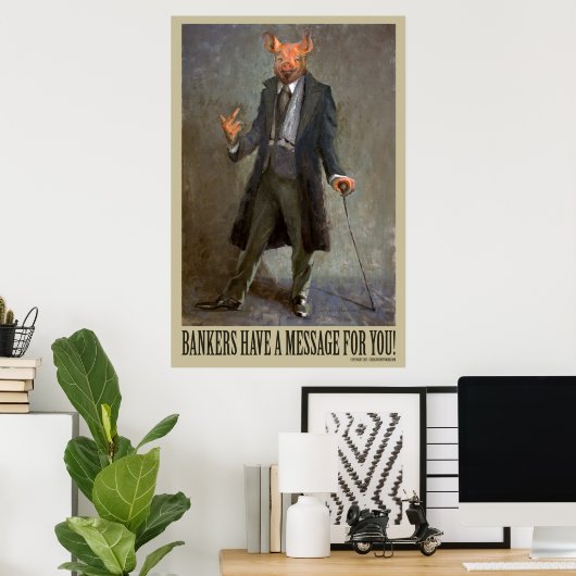 銀行家はメッセージを持っている – 政治ポスター ポスター (ホームオフィス)