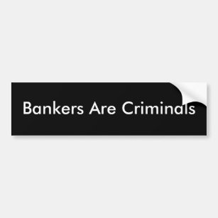 銀行家は犯罪者だ バンパーステッカー
