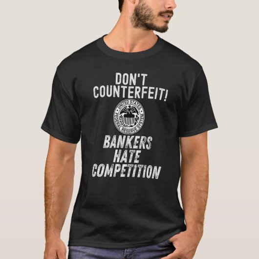 銀行家を偽造しない競争Fiaを嫌食べ物を与えい Tシャツ (正面)