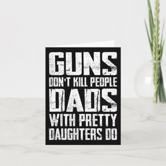 銃が人を殺すのではない、美人の娘を持つパパが人を殺すのだ カード (正面)