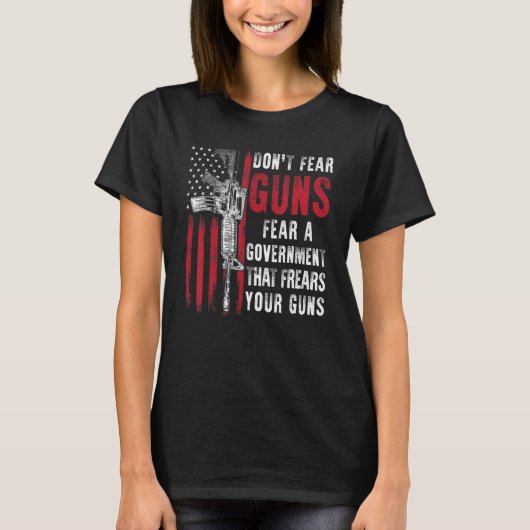 銃が君を恐れる政府を恐れるな Tシャツ (正面)