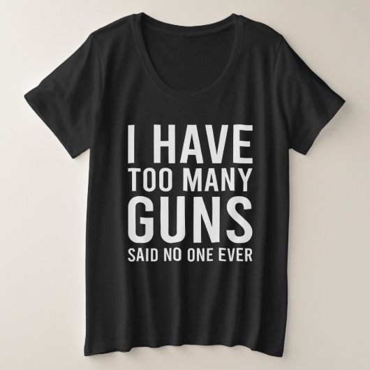 銃が多過ぎてだれも無いと言った プラスサイズTシャツ (デザイン正面)