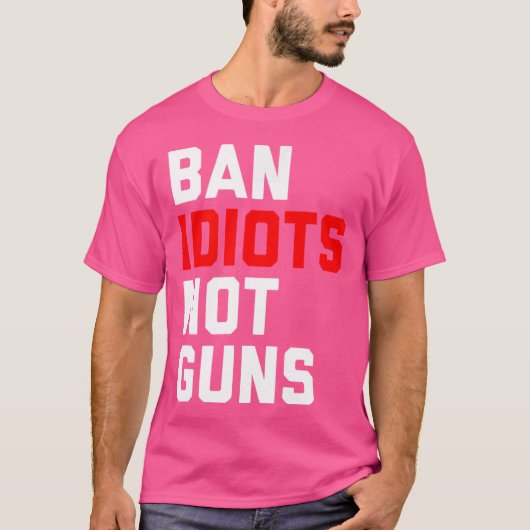 銃ではなくバカを禁止する Tシャツ (正面)