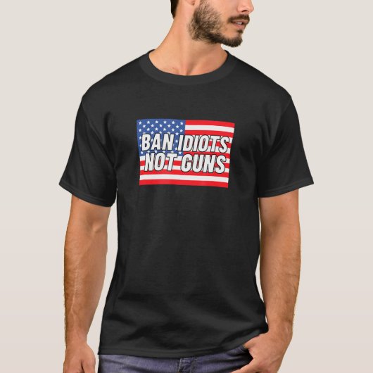 銃ではなく馬鹿を禁止アメリカ国旗 Tシャツ (正面)