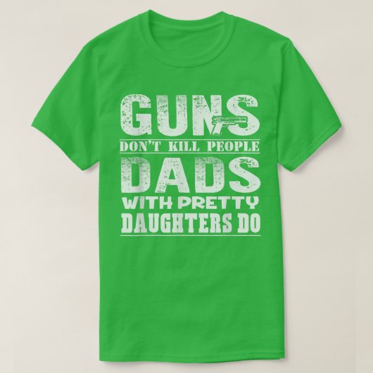 銃で娘を持つパパは殺さかわいらしない Tシャツ (デザイン正面)