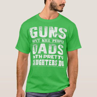 銃で娘を持つパパは殺さかわいらしない Tシャツ
