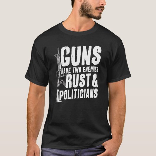 銃には二つの敵が錆び、政治家がいる Tシャツ (正面)