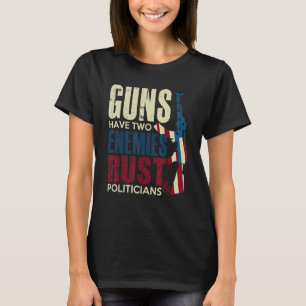 銃には二つの敵の錆と政治家のプロ銃がある Tシャツ