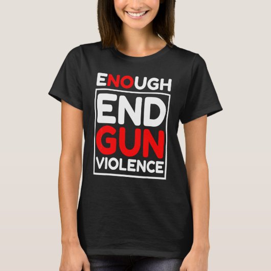 銃による暴力に終止符を 打ちましょう 銃による暴力への意識 Tシャツ (正面)