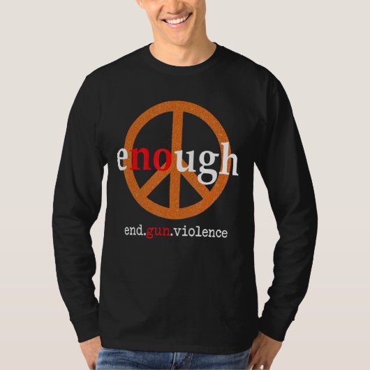 銃の暴力が平和愛を維持する十分な終わり Tシャツ (正面)
