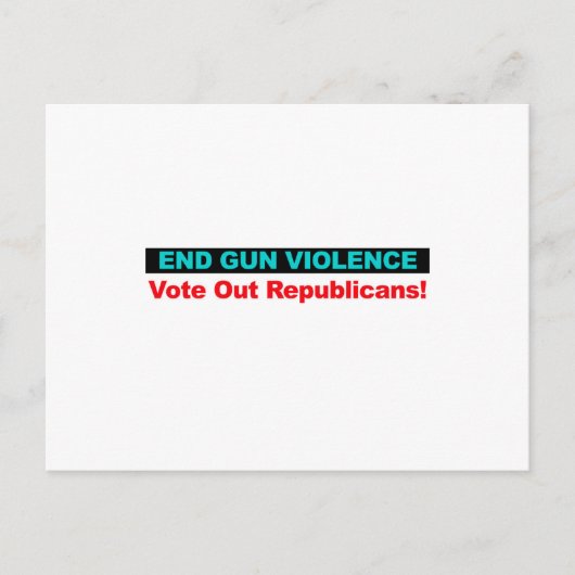 銃の暴力を終わらせる – 共和党員を投票する ポストカード (正面)