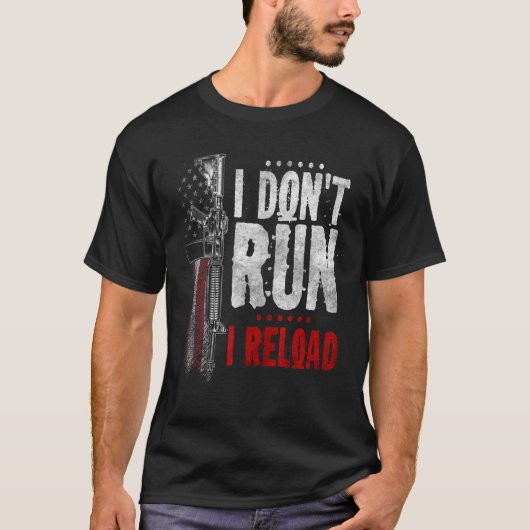 銃の権利擁護者 私は走らない リロードする Tシャツ (正面)