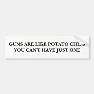 銃はポテトチップのようです バンパーステッカー