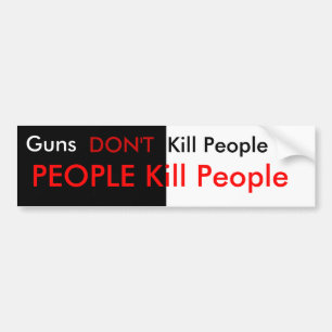 銃は人々を…殺しません バンパーステッカー