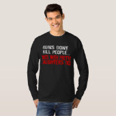 銃は人々、おもしろいなパパまたは娘を殺しません Tシャツ (正面フル)