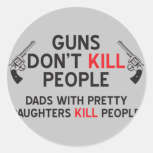 銃は人を殺さない、かわいい娘を持つお父さん達が殺す ラウンドシール