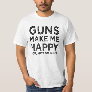 銃は私を幸せにさせます。 そんなにおもしろいな人ではなく Tシャツ
