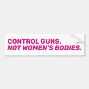 銃を制御する。女性の体ではない。ホットピンクホワイト バンパーステッカー