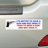 銃を持つためにそして必要としないためにより必要とするためによくして下さい バンパーステッカー (車上)