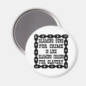 銃を犯罪と非難することは鎖を責めるようなものだ マグネット (正面/裏面)