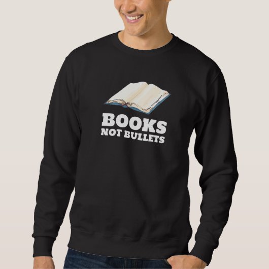 銃規制改革を支援する Books Not Bullets スウェットシャツ (正面)