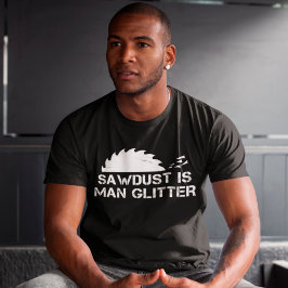 鋸屑は男のグリッターおもしろい木工ソーダスト Tシャツ
