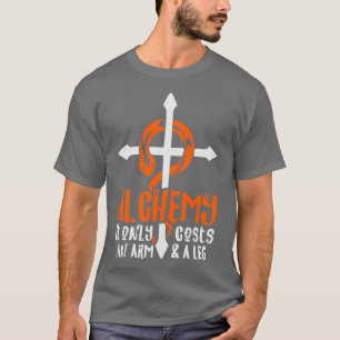 錬金術は腕と脚の費用だけ Tシャツ