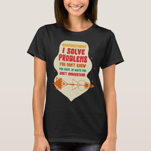 鍼治療の鍼灸師I Solve Problems Needle Tシャツ (正面)