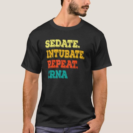 鎮静 挿管 繰り返し CRNA 麻酔看護師 Tシャツ (正面)