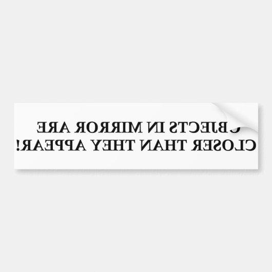 鏡の目的は現われるより近いです! rev バンパーステッカー (正面)