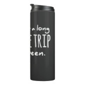 長い奇妙な旅に死んだことに感謝している タンブラー (回転右)