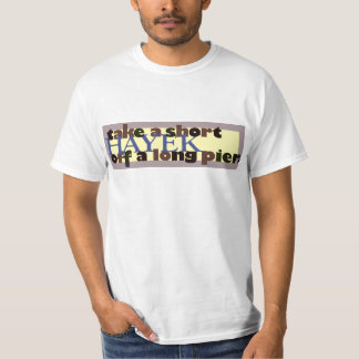 長い桟橋を離れて短いHayekを取って下さい Tシャツ