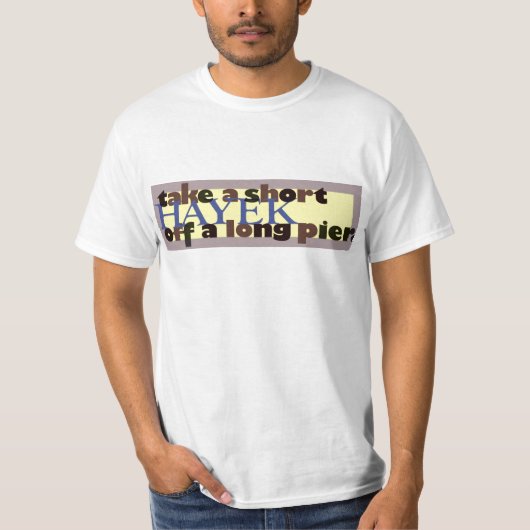 長い桟橋を離れて短いHayekを取って下さい Tシャツ (正面)