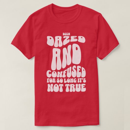 長い間その真実ではない呆然として混乱していた Tシャツ (デザイン正面)