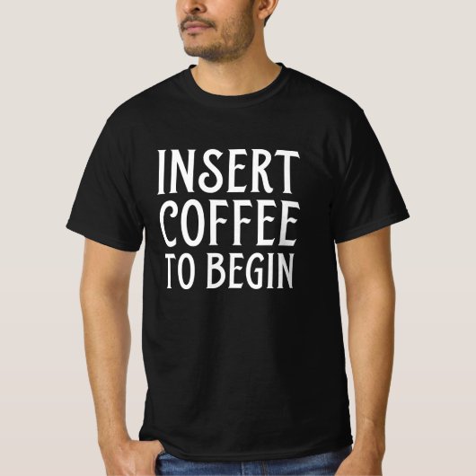開始するコーヒーを挿入 Tシャツ (正面)
