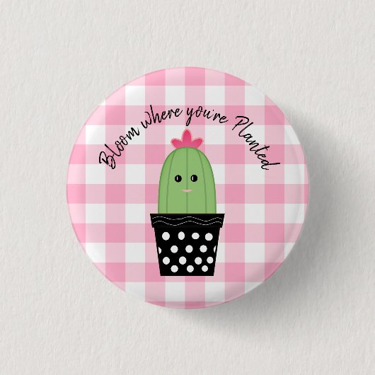 開花あなたは植えられたサボテンボタン 缶バッジ (正面)