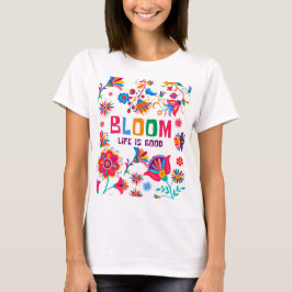 開花:人生は良い – 鮮やかフローラ Tシャツ