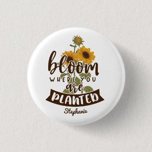 開花Where You Are Planted名前をカスタムする 缶バッジ