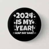 閏年の日2024は私の年2月29誕生日 缶バッジ (正面)