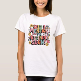 間もなく退職です Tシャツ